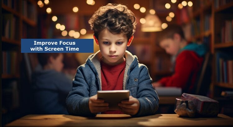 Improve Focus with Screen Time