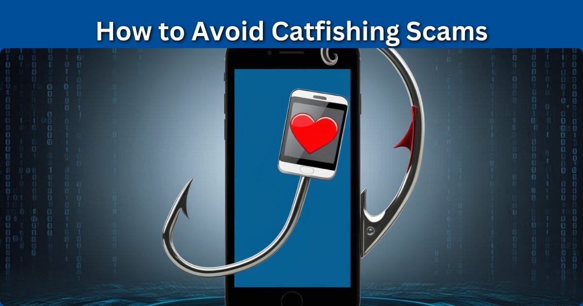 Avoid Catfishing Scams